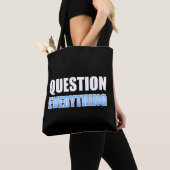 Tote Bag Tout remettre en question (De près)