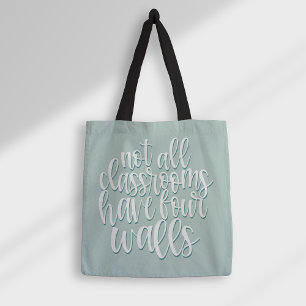 Tote Bag Toutes les salles de classe n'ont pas quatre murs