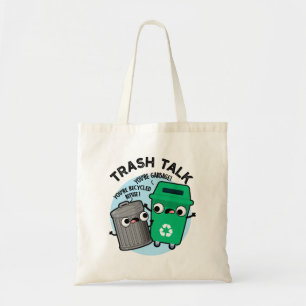 Tote Bag Trash Talk amusant Poubelle Poubelle Pun