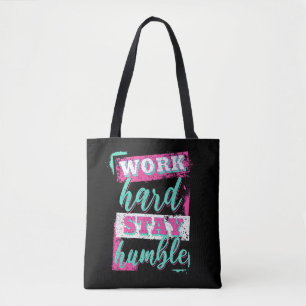 Tote Bag Travaille dur pour rester humble