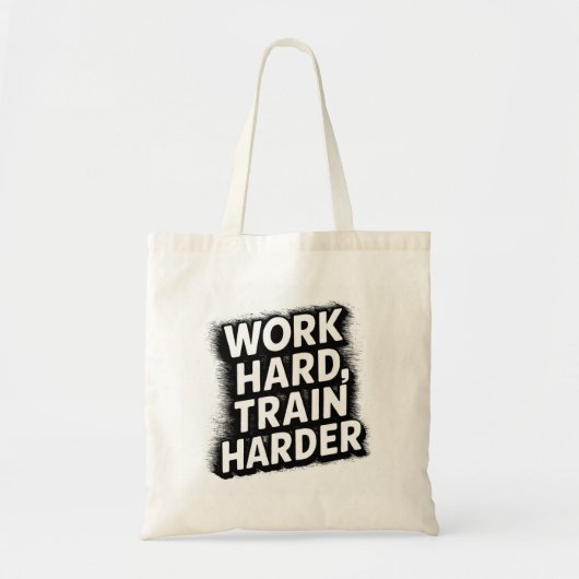 Tote Bag travailler dur train plus dur (Devant)