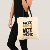 Tote Bag Travailler plus intelligent pas plus dur (Devant (produit))