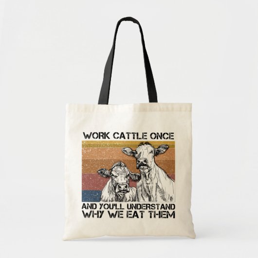 Tote Bag Travaillez du bétail une fois et vous comprendrez (Devant)