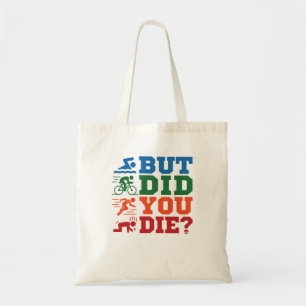 Tote Bag Triathlon Drôle Mais Avez-Vous Mort À La Course