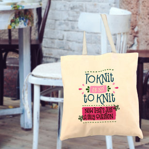 Tote Bag Tricot Drôle Phrase To Knit or Not to Knit..Rose