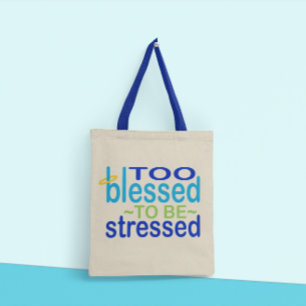 Tote Bag Trop béni pour être souligné Inspirationnel