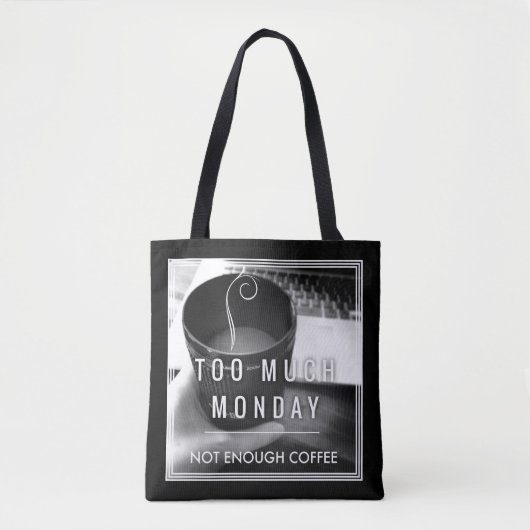Tote Bag Trop de lundi pas assez de café (Devant)