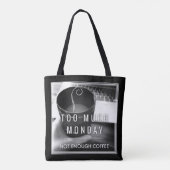Tote Bag Trop de lundi pas assez de café (Dos)