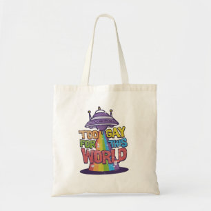 Tote Bag Trop gay pour ce monde Drôle LGBT Alines UFO