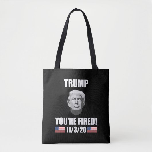 Tote Bag Trump - Tu es virée ! Élection anti-Trump de 2020 (Devant)
