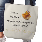 Tote Bag Tu as l'air plus heureux ! Citrine m'a aidée à gra