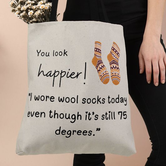 Tote Bag Tu as l'air plus heureux ! Drôle chaussettes en la