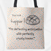 Tote Bag Tu as l'air plus heureux ! Fourre-tout de pâte mig