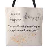 Tote Bag Tu as l'air plus heureux ! Investis émotionnelleme
