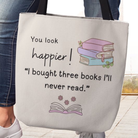 Tote Bag Tu As L'Air Plus Heureux ! J'ai acheté des livres