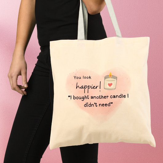 Tote Bag Tu as l'air plus heureux ! J'ai acheté une autre b