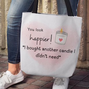 Tote Bag Tu as l'air plus heureux ! J'ai acheté une autre b