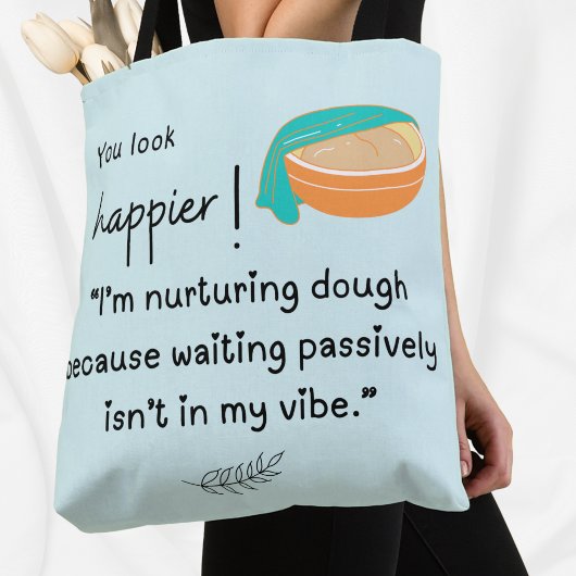 Tote Bag Tu as l'air plus heureux ! Je nourris les vibes de