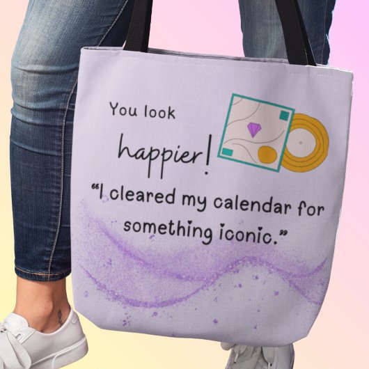 Tote Bag Tu as l'air plus heureux ! Quelque chose d'iconiqu