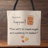 Tote Bag Tu as l'air plus heureux ! "Une bouffée de sucre d