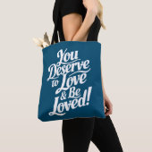 Tote Bag Tu mérites d'être aimé (De près)