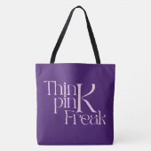 Tote Bag Typographie moderne audacieuse Think Pink Freak (Devant)