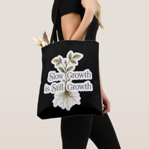 Tote Bag Une croissance lente est toujours une croissance