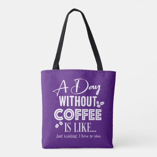 Tote Bag Une Journée Sans Café, C'Est Comme... Imprimer (Dos)