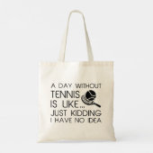 Tote Bag Une Journée Sans Tennis (Dos)