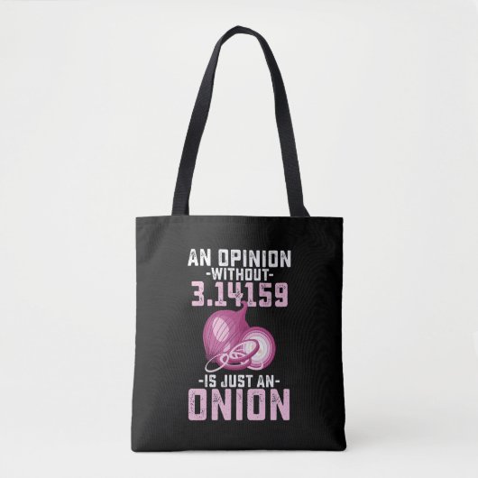 Tote Bag Une Opinion Sans Pi N'Est Qu'Un Mathe D'Oignon Drô (Devant)