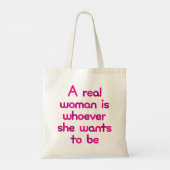 Tote Bag Une Véritable Femme, C'Est Qui Elle Veut Être. (Dos)