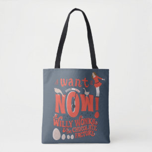 Tote Bag Veruca Salt - I Want It Now!
