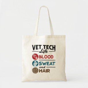 Tote Bag Vet Tech Life Blood Sweat and Hair
