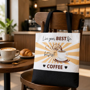 Tote Bag Vivez Votre Meilleure Vie Mais D'abord Café