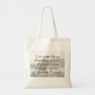 Tote Bag Vivez votre vie - Proverbe Cherokee