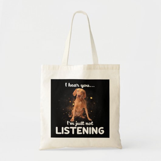 Tote Bag Vizsla Chien Je Vous Entends Ne Pas Écouter (Devant)