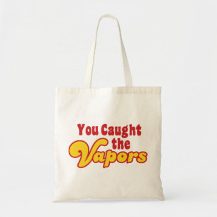 Tote Bag Vous avez attrapé les vapeurs