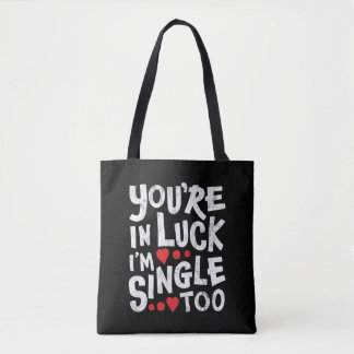 Tote Bag Vous avez de la chance, je suis célibataire aussi