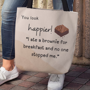 Tote Bag Vous avez l'air Happier : J'ai mangé du brownie po