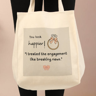 Tote Bag Vous avez l'air plus heureux ! Fiançailles, c'est 