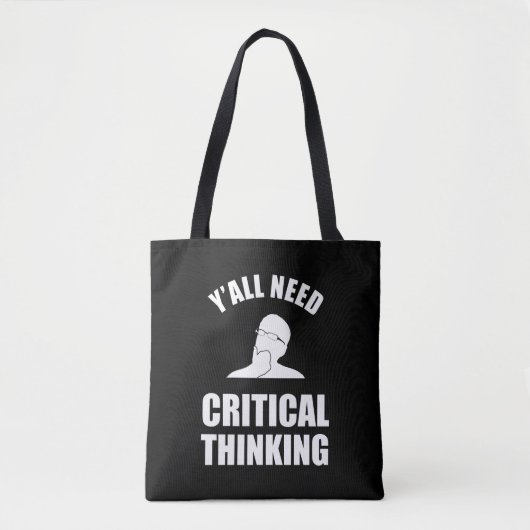 Tote Bag Vous avez tous besoin d'une pensée critique (Devant)