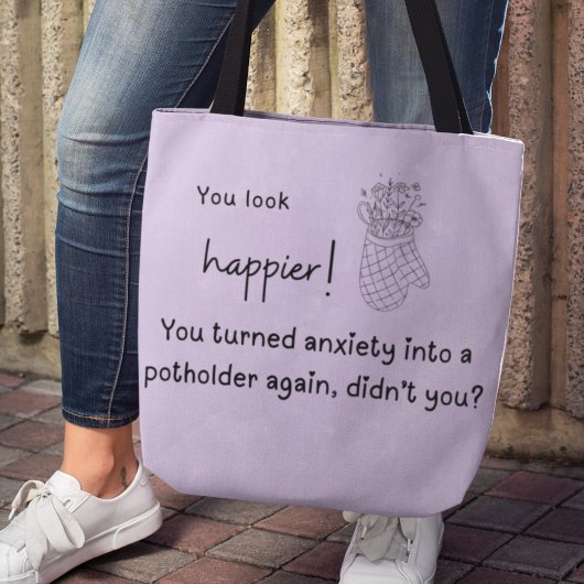 Tote Bag Vous êtes plus heureux ! L'anxiété dans un porteur