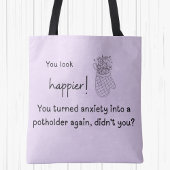 Tote Bag Vous êtes plus heureux ! L'anxiété dans un porteur