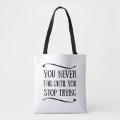 Tote Bag Vous n'échouez jamais tant que vous n'arrêtez pas  (Devant)