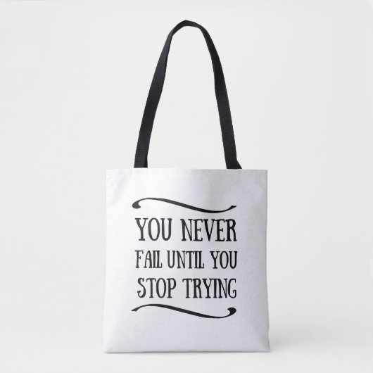 Tote Bag Vous n'échouez jamais tant que vous n'arrêtez pas (Devant)
