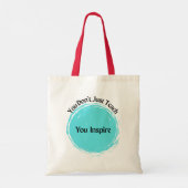 Tote Bag Vous n'enseignez pas, vous inspirez (Dos)
