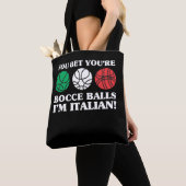 Tote Bag Vous pariez vos boules de Bocce - je suis italien (De près)