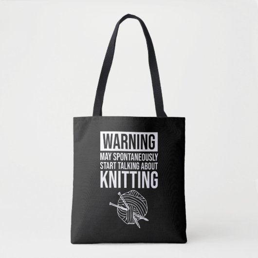 Tote Bag Warning - May Start Talking About Knitting (Devant)