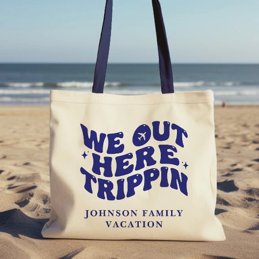 Tote Bag We Out Here Trippin Funny Trip Family Vacation