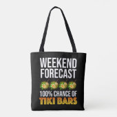 Tote Bag Weekend Forecast - 100% Chance of Tiki Bars (Dos)